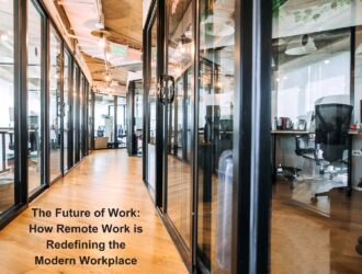 The Future of Work: How Remote Work is Redefining the Modern Workplace